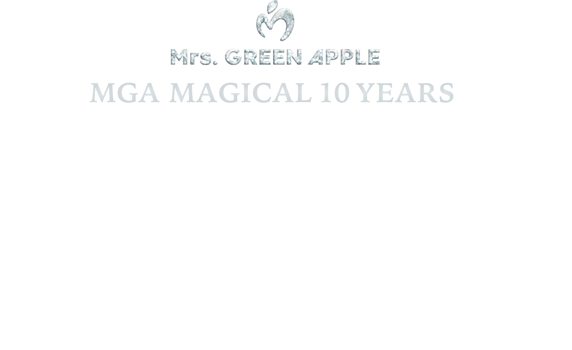 Mrs. GREEN APPLE MGA MAGICAL 10 YEARS