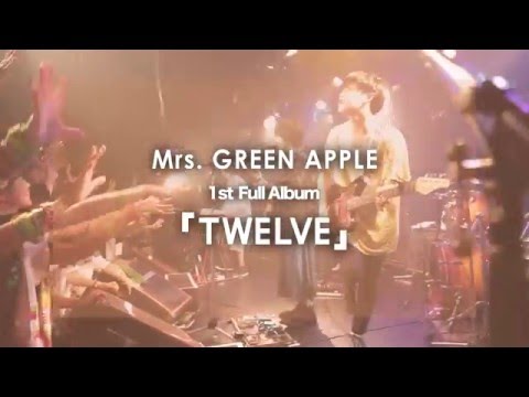 Mrs. GREEN APPLE / 1st AL 「TWELVE」ダイジェスト映像 -Mrs. GREEN