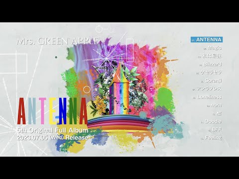 Mrs. GREEN APPLE – 5th Full Album「ANTENNA」Highlight -Mrs. GREEN