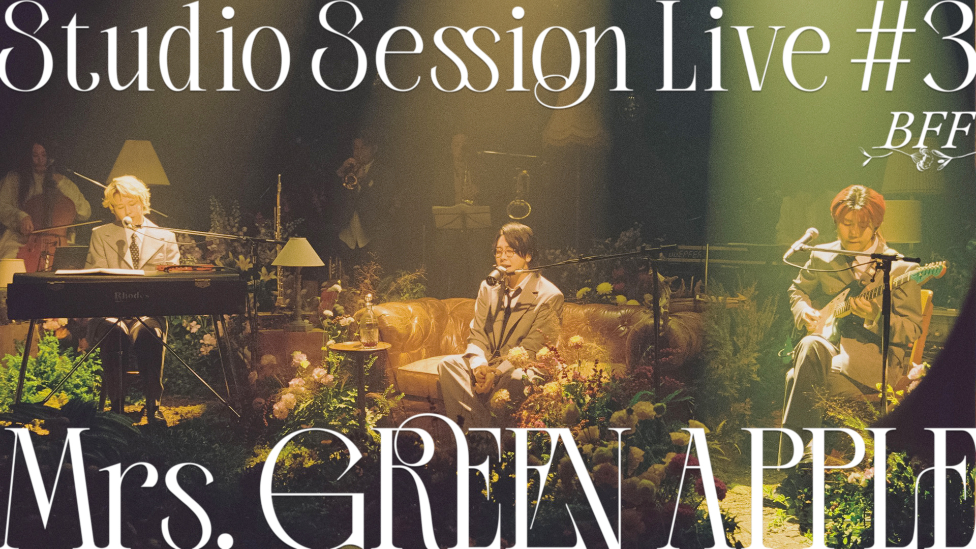 Mrs. GREEN APPLE - 03. BFF from Studio Session Live #3 -Mrs